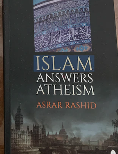 Islam Answers Atheism by Asrar Rashid