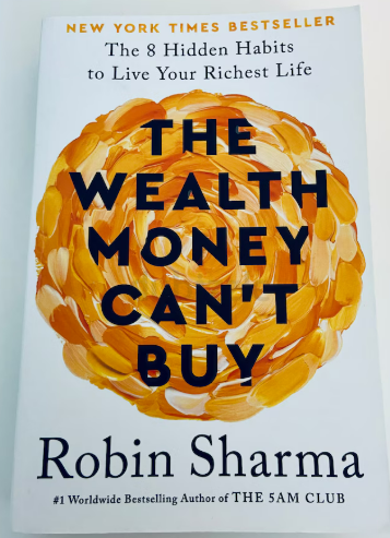 THE WEALTH THAT MONEY CAN’T BUY by Robin Sharma